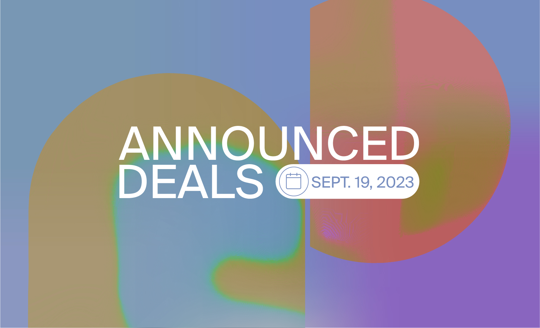 Announced financings: Sept. 19